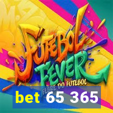 bet 65 365